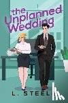 Steele, L. - The Unplanned Wedding