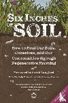  - Six Inches of Soil