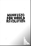 Lasn, Kalle, Inoue, Pedro, Grierson, Bruce - Manifesto for World Revolution 2nd edition