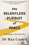 Coates, Max - The Relentless Pursuit of Peace
