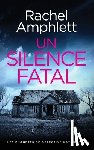 Amphlett, Rachel - Un silence fatal