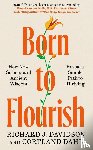 Davidson, Richard J., Dahl, Cortland - Born to Flourish