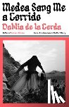 de la Cerda, Dahlia - Medea Sang Me a Corrido
