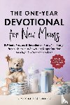 Teachings, Biblical - The 52-Week Devotional for New Moms