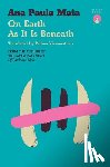 Maia, Ana Paula - On Earth As It Is Beneath