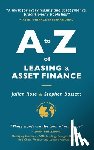 Rose, Julian, Bassett, Stephen - A to Z of Leasing and Asset Finance 3rd edition