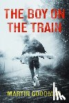 Goodman, Martin - The Boy on the Train