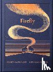 MacFarlane, Robert - Night Creatures: Firefly