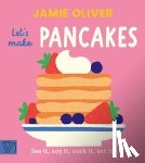 Oliver, Jamie - Jamie Oliver: Let's Make Pancakes