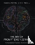 Cocindau, Alexandru - The Art of Prompt Engineering: From Beginner's Step-by-Step Guide to Practical Exercises