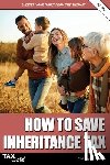 Bayley, Carl - How to Save Inheritance Tax 2025/26