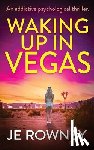 Rowney, J. E. - Waking Up In Vegas