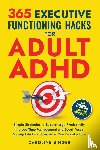 Singer, Caroline - 365 Executive Functioning Hacks for Adult ADHD