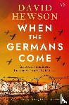 Hewson, David - When the Germans Come