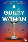 Barnes, Charlotte - A Guilty Woman
