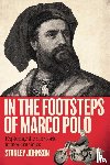Johnson, Stanley - In The Footsteps of Marco Polo