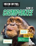 Eason, Katherine - Saving the Chimpanzee: Meet Scientists on a Mission, Discover Kid Activists on a Mission, Make a Career in Conservation Your Mission