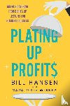 Hansen, Bill, Perez Webber, Sara - Plating Up Profits