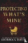 Davis, Siobhan - Protecting What's Mine (Alternate Cover)