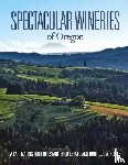 Carabet, Brian - Spectacular Wineries of Oregon