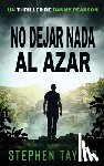 Taylor, Stephen - No Dejar Nada al Azar