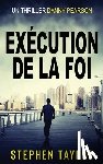 Taylor, Stephen - Execution de la Foi