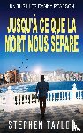 Taylor, Stephen - Jusqu'a Ce Que la Mort Nous Separe