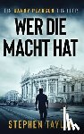 Taylor, Stephen - Wer die Macht hat: German Translation of Who Holds The Power