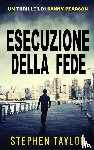 Taylor, Stephen - Esecuzione della Fede