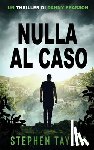 Taylor, Stephen - Nulla al Caso
