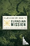 Dugin, Alexander - Dugin, A: Eurasian Mission