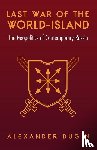 Dugin, Alexander - Dugin, A: Last War of the World-Island