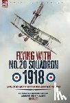 Noble, Walter - Flying with No. 20 Squadron, 1918: An RFC/RAF Observer Over the Western Front During the First World War