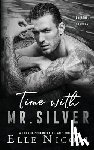 Nicoll, Elle - Time with Mr. Silver: A Forced Proximity Steamy Romance