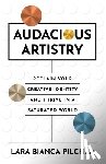Pilcher, Lara Bianca - Audacious Artistry