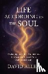 Allen, David - Life According to the Soul