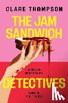 Thompson, Clare - The Jam Sandwich Detectives