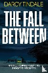 Tindale, Darcy - The Fall Between