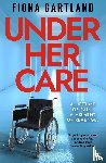 Gartland, Fiona - Under Her Care