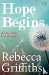 Griffiths, Rebecca - Hope Begins