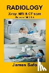 Safo, James - RADIOLOGY X-ray, MRI & CT scan: Plus over 140 Q & A