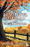Dunsdon, Michael - A Beautiful Autumn and Other Stories