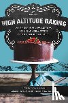 Kendall, Patricia - High Altitude Baking: 200 Delicious Recipes and Tips for Great High Altitude Cookies, Cakes, Breads and More