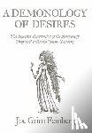 Feinberg, Joe Grim - A Demonology of Desires: The Rejected Dissertation of the Notoriously Disgraced Folklorist Joseph Geistberg