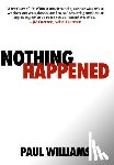 Williams, Paul - Nothing Happened