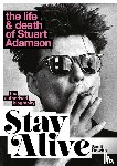 Rowley, Scott - Stay Alive: The Life and Death of Stuart Adamson