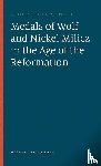 Kummer, Maximilian - The Medals of Wolf and Nickel Milicz in the Age of the Reformation
