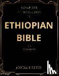 Reyes, Jordan - Complete Introduction to Ethiopian Bible In English