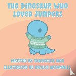 May, Francesca - The The Dinosaur Who Loved Jumpers