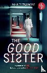 Traymore, Bonnie - The Good Sister | A gripping mind-bending domestic thriller